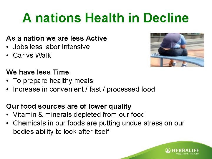 A nations Health in Decline As a nation we are less Active • Jobs