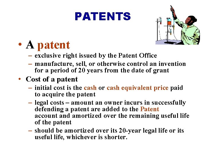 PATENTS • A patent – exclusive right issued by the Patent Office – manufacture,