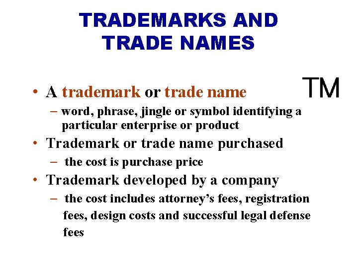 TRADEMARKS AND TRADE NAMES • A trademark or trade name – word, phrase, jingle