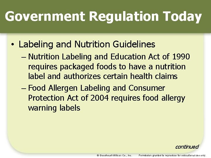 Government Regulation Today • Labeling and Nutrition Guidelines – Nutrition Labeling and Education Act