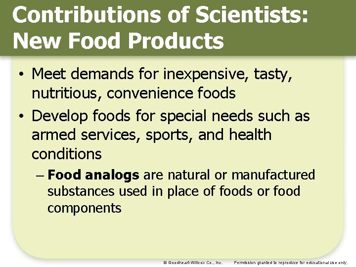 Contributions of Scientists: New Food Products • Meet demands for inexpensive, tasty, nutritious, convenience