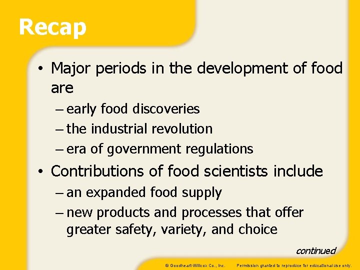 Recap • Major periods in the development of food are – early food discoveries