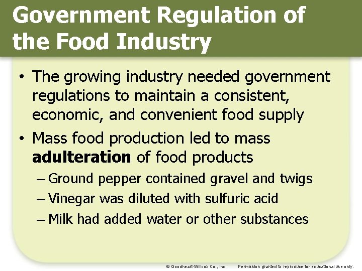 Government Regulation of the Food Industry • The growing industry needed government regulations to