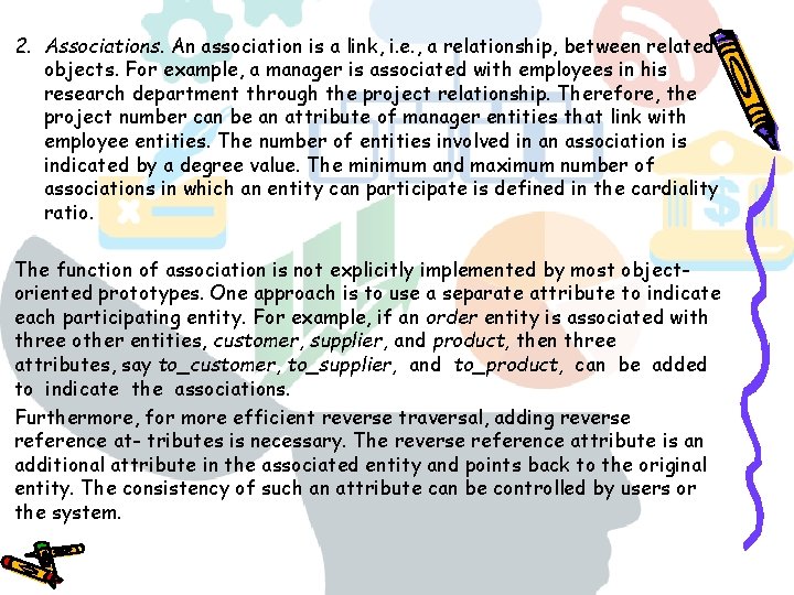 2. Associations. An association is a link, i. e. , a relationship, between related