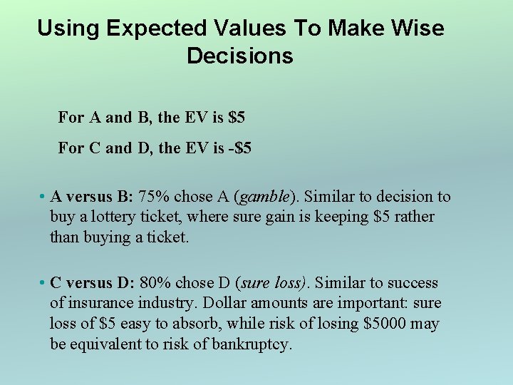 Using Expected Values To Make Wise Decisions For A and B, the EV is