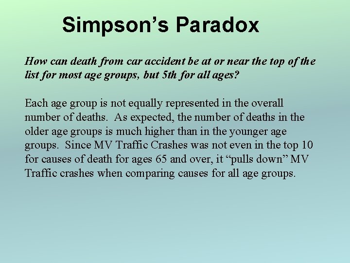 Simpson’s Paradox How can death from car accident be at or near the top