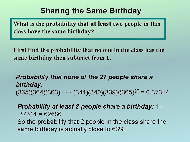 Sharing the Same Birthday What is the probability that at least two people in