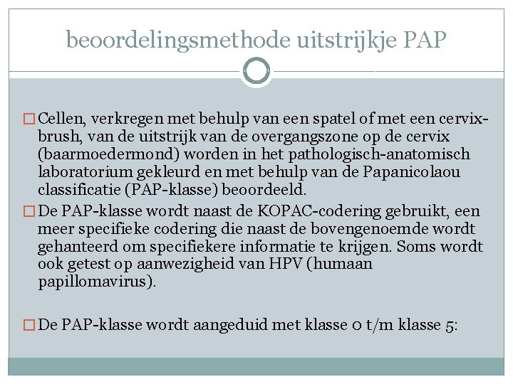 beoordelingsmethode uitstrijkje PAP � Cellen, verkregen met behulp van een spatel of met een