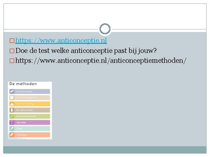 � https: //www. anticonceptie. nl � Doe de test welke anticonceptie past bij jouw?
