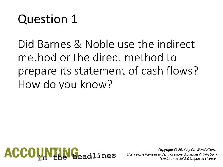Question 1 Did Barnes & Noble use the indirect method or the direct method