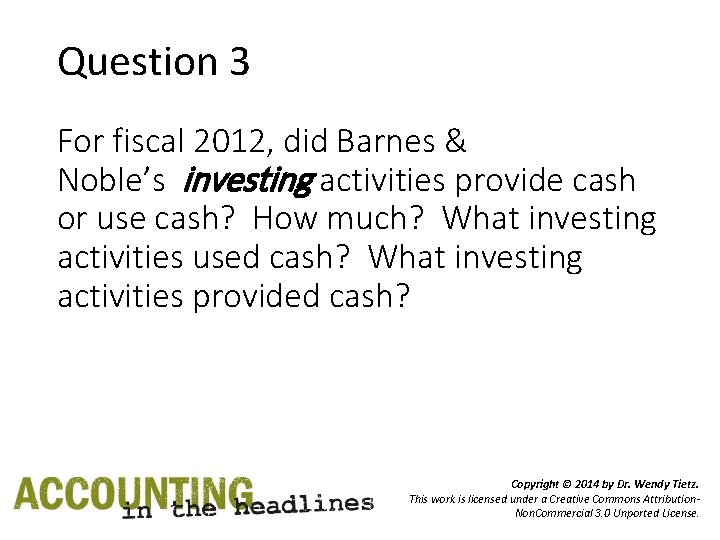Question 3 For fiscal 2012, did Barnes & Noble’s investing activities provide cash or