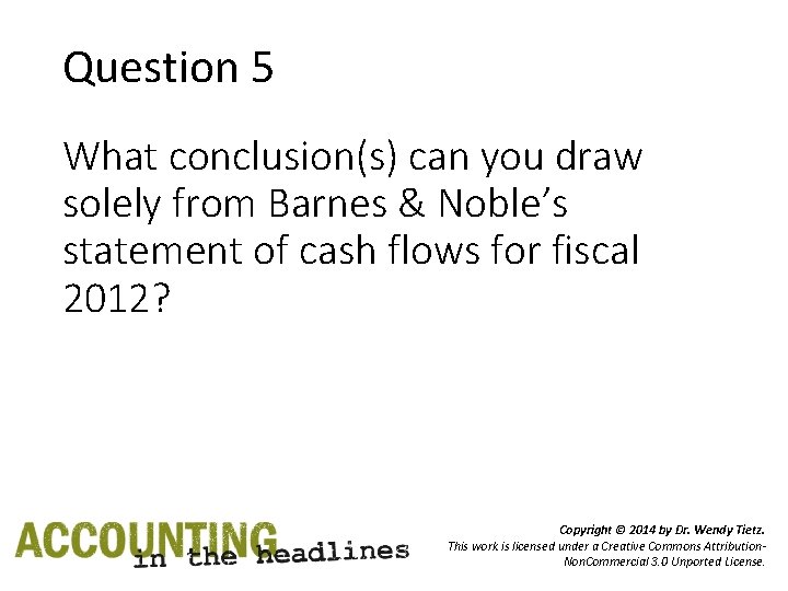 Question 5 What conclusion(s) can you draw solely from Barnes & Noble’s statement of