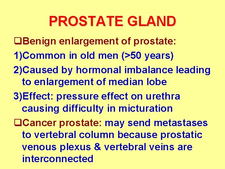 PROSTATE GLAND q. Benign enlargement of prostate: 1)Common in old men (>50 years) 2)Caused