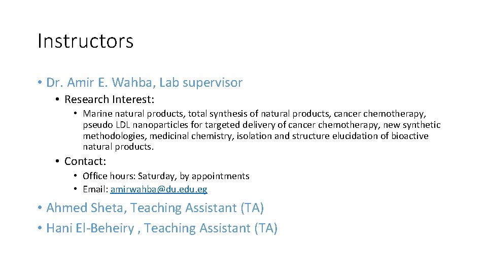 Instructors • Dr. Amir E. Wahba, Lab supervisor • Research Interest: • Marine natural