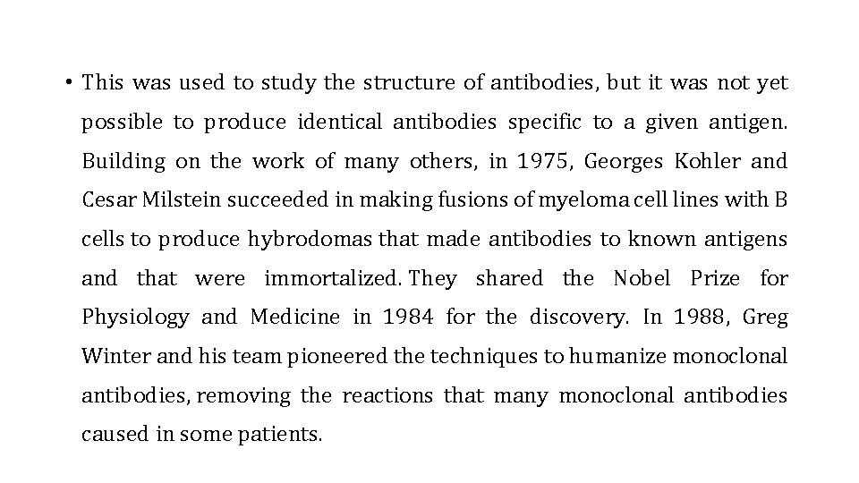  • This was used to study the structure of antibodies, but it was