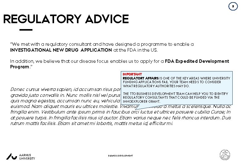 9 REGULATORY ADVICE “We met with a regulatory consultant and have designed a programme