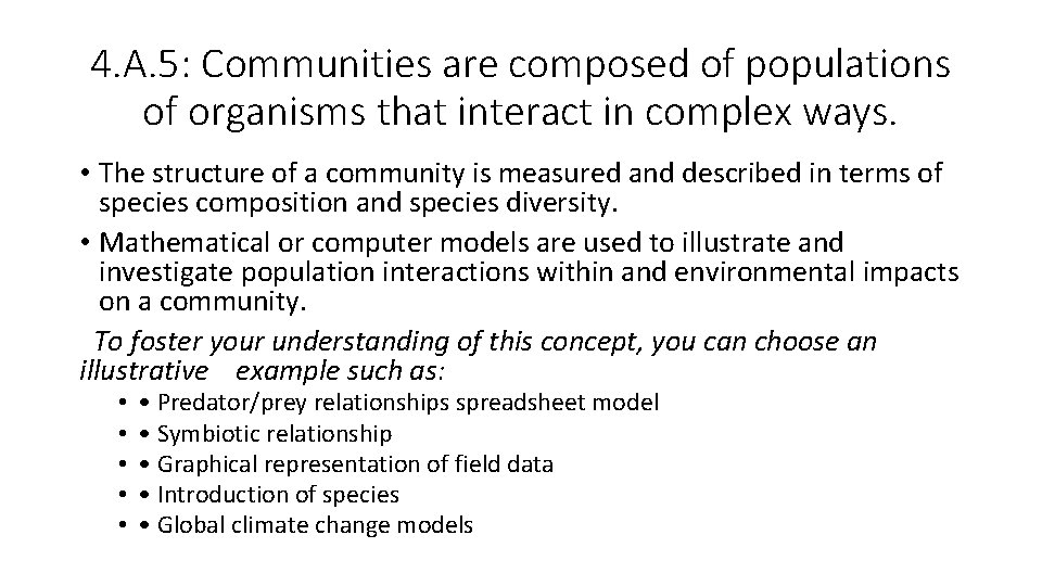 4. A. 5: Communities are composed of populations of organisms that interact in complex