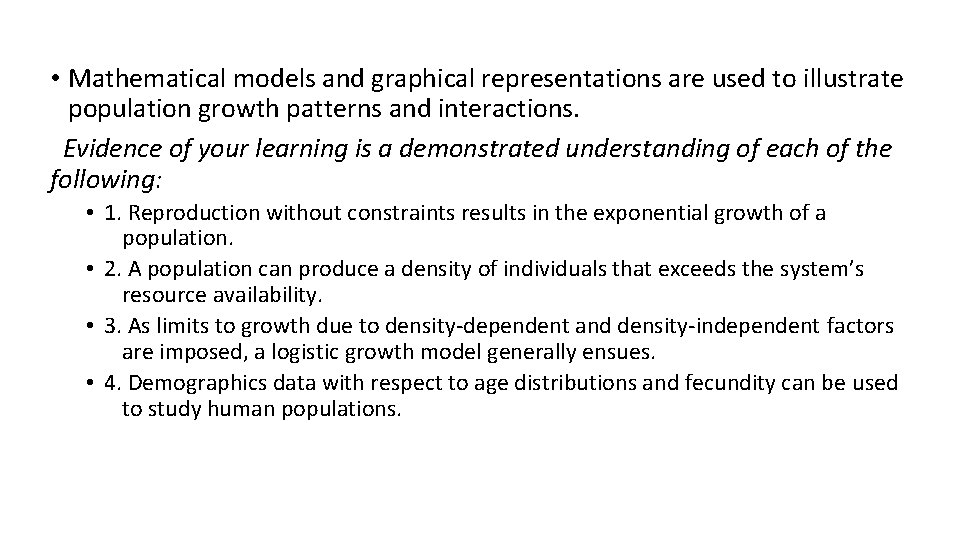  • Mathematical models and graphical representations are used to illustrate population growth patterns