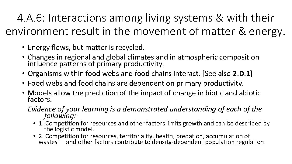 4. A. 6: Interactions among living systems & with their environment result in the