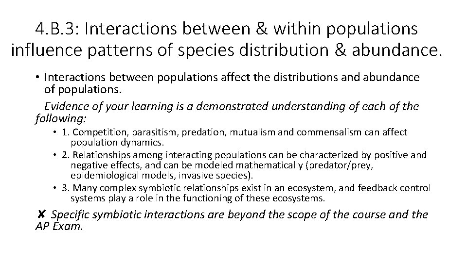 4. B. 3: Interactions between & within populations influence patterns of species distribution &