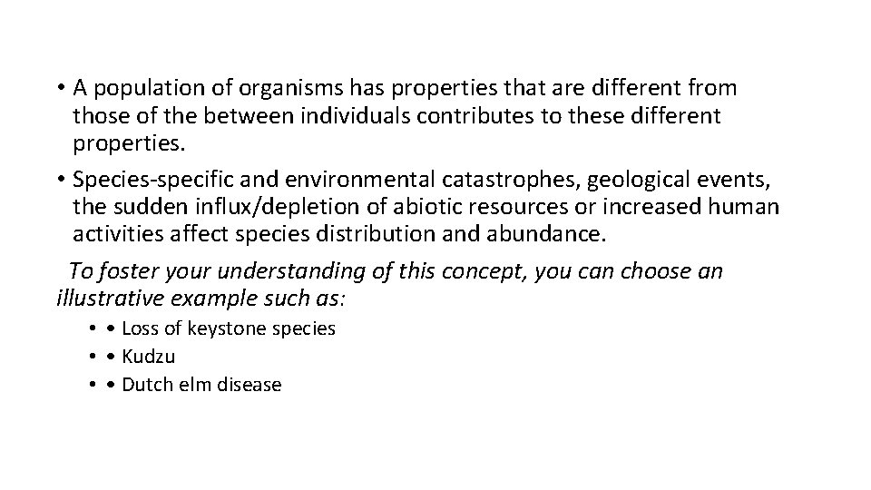  • A population of organisms has properties that are different from those of