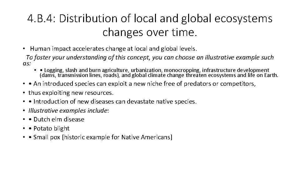 4. B. 4: Distribution of local and global ecosystems changes over time. • Human