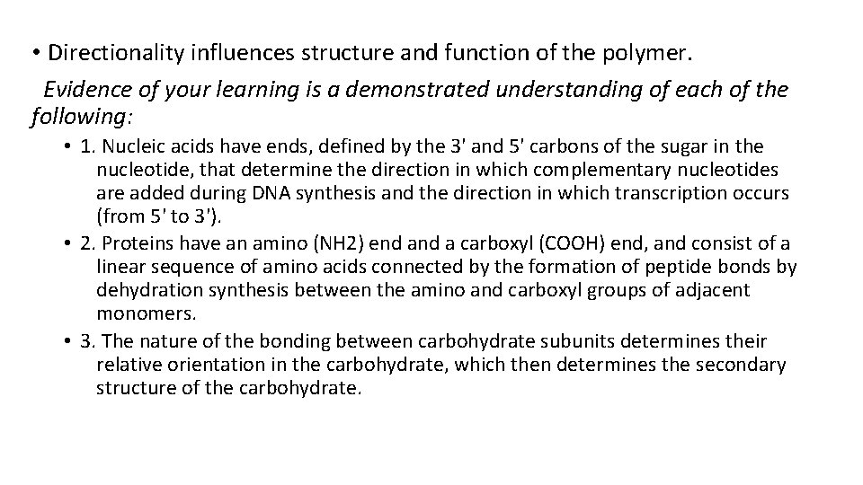  • Directionality influences structure and function of the polymer. Evidence of your learning