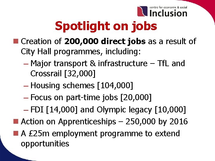 Spotlight on jobs Creation of 200, 000 direct jobs as a result of City