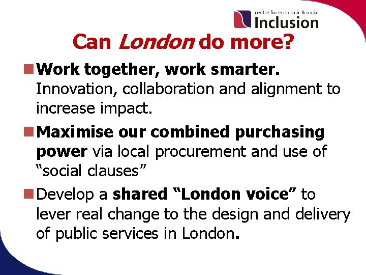 Can London do more? Work together, work smarter. Innovation, collaboration and alignment to increase