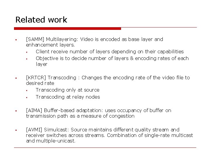 Related work • [SAMM] Multilayering: Video is encoded as base layer and enhancement layers.
