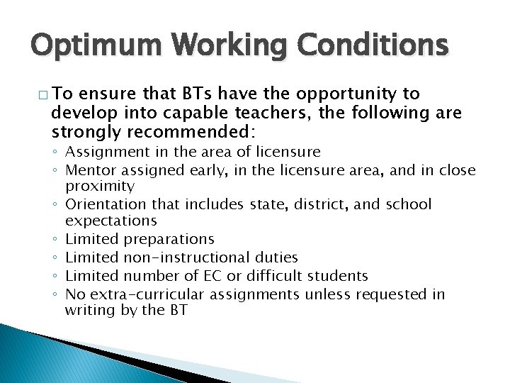 Optimum Working Conditions � To ensure that BTs have the opportunity to develop into