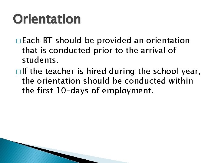 Orientation � Each BT should be provided an orientation that is conducted prior to