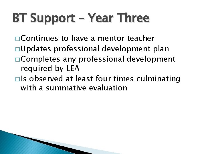 BT Support – Year Three � Continues to have a mentor teacher � Updates