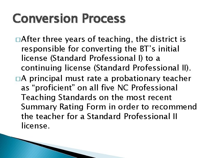 Conversion Process � After three years of teaching, the district is responsible for converting