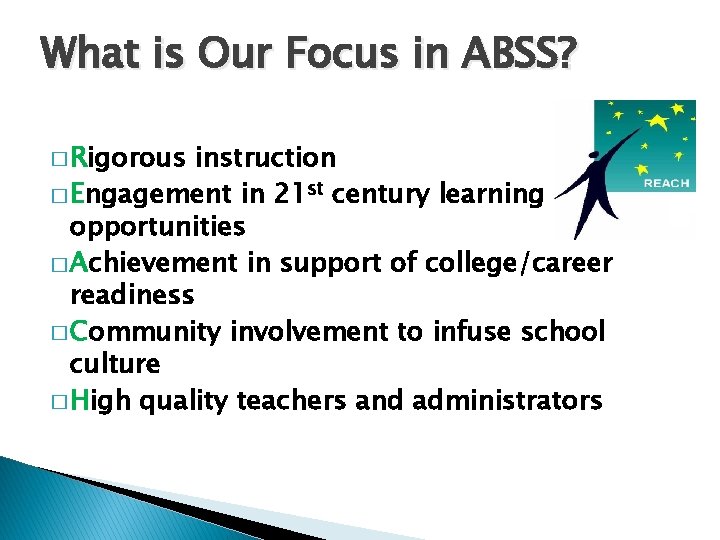 What is Our Focus in ABSS? � Rigorous instruction � Engagement in 21 st