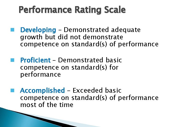 Performance Rating Scale n Developing – Demonstrated adequate growth but did not demonstrate competence