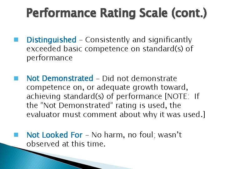 Performance Rating Scale (cont. ) n Distinguished – Consistently and significantly exceeded basic competence