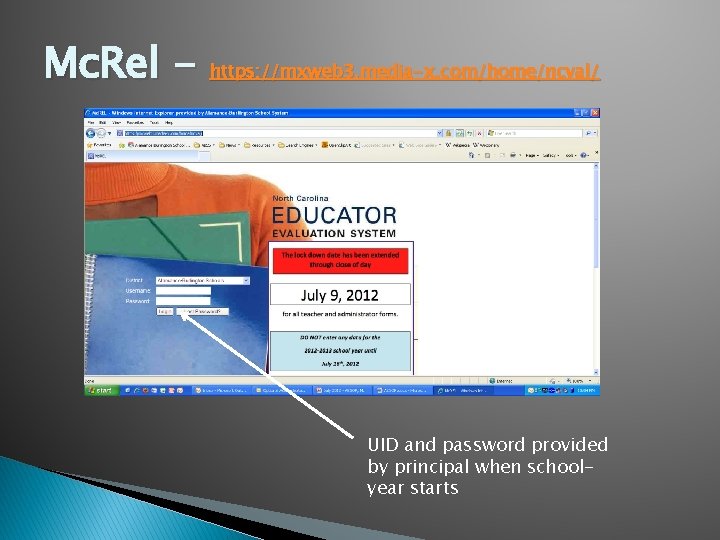 Mc. Rel - https: //mxweb 3. media-x. com/home/ncval/ UID and password provided by principal