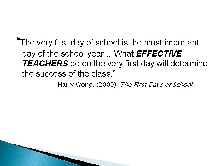 “The very first day of school is the most important day of the school