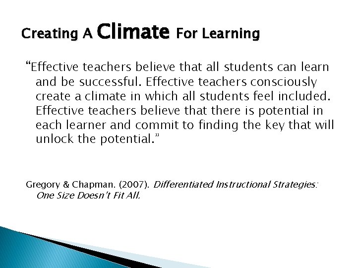 Creating A Climate For Learning “Effective teachers believe that all students can learn and