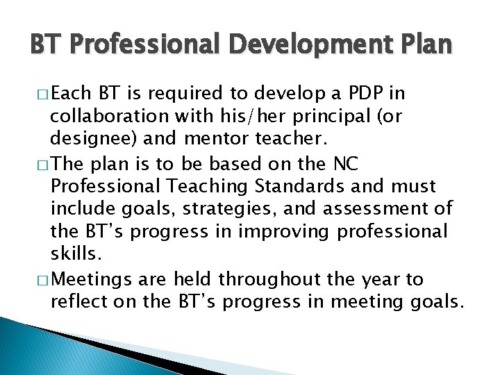 BT Professional Development Plan � Each BT is required to develop a PDP in