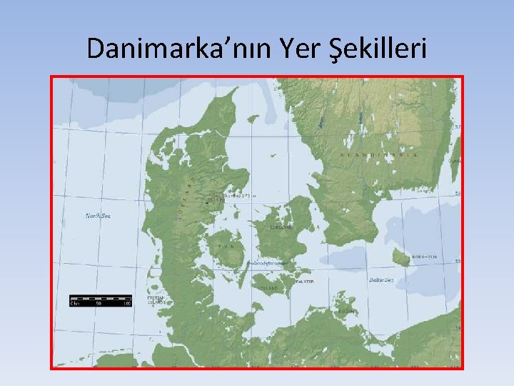 Danimarka’nın Yer Şekilleri 