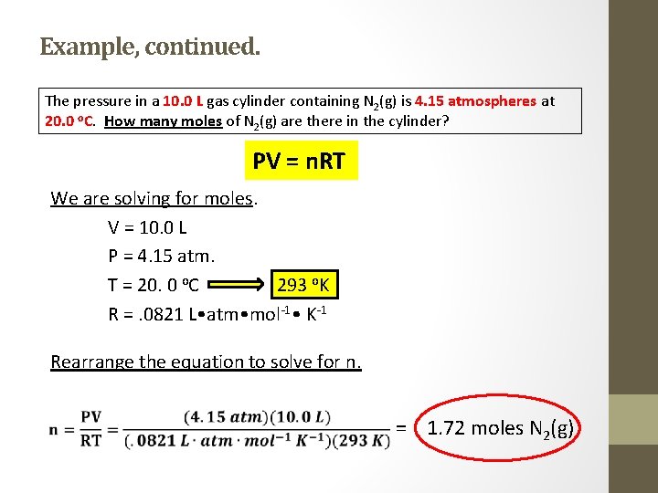 Example, continued. The pressure in a 10. 0 L gas cylinder containing N 2(g)