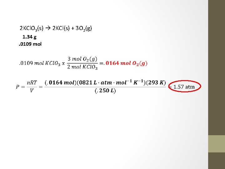 2 KCl. O 3(s) 2 KCl(s) + 3 O 2(g) 1. 34 g. 0109
