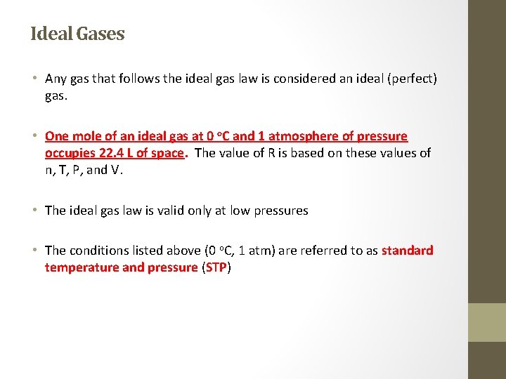 Ideal Gases • Any gas that follows the ideal gas law is considered an
