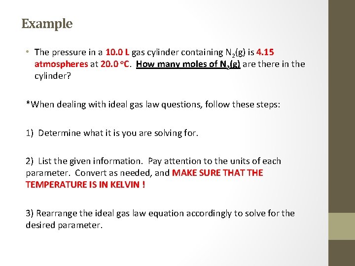Example • The pressure in a 10. 0 L gas cylinder containing N 2(g)
