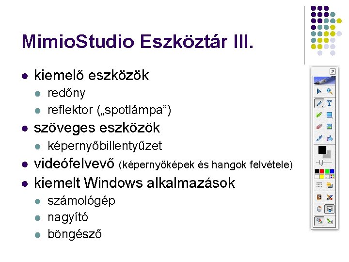 Mimio. Studio Eszköztár III. l kiemelő eszközök l l l szöveges eszközök l l