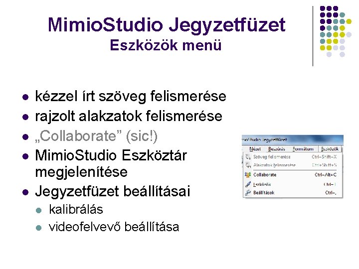 Mimio. Studio Jegyzetfüzet Eszközök menü l l l kézzel írt szöveg felismerése rajzolt alakzatok