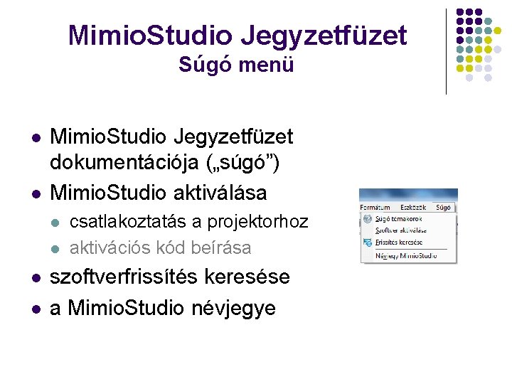 Mimio. Studio Jegyzetfüzet Súgó menü l l Mimio. Studio Jegyzetfüzet dokumentációja („súgó”) Mimio. Studio