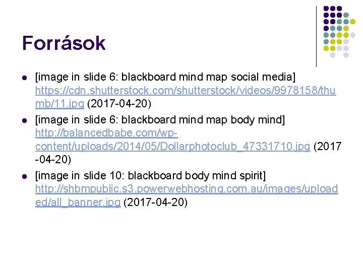 Források l l l [image in slide 6: blackboard mind map social media] https: